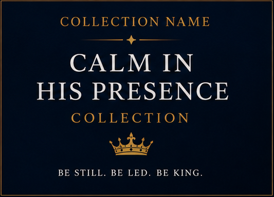 Calm In His Presence Collection